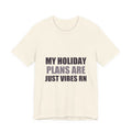 Holiday Plans Vibes Tee | Confused Thanksgiving Christmas Gift