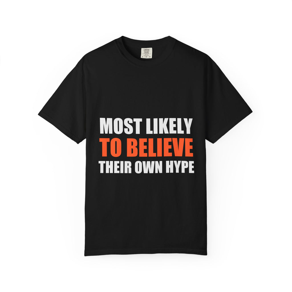 Most Likely To Believe Their Own Hype Comfort Tee | Holiday Family Matching Shirt