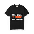 Most Likely To Believe Their Own Hype Comfort Tee | Holiday Family Matching Shirt
