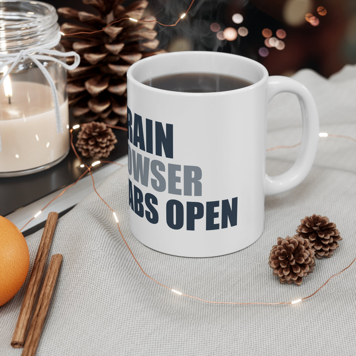 Funny Coffee Mug - My Brain is a Browser with 47 Tabs Open