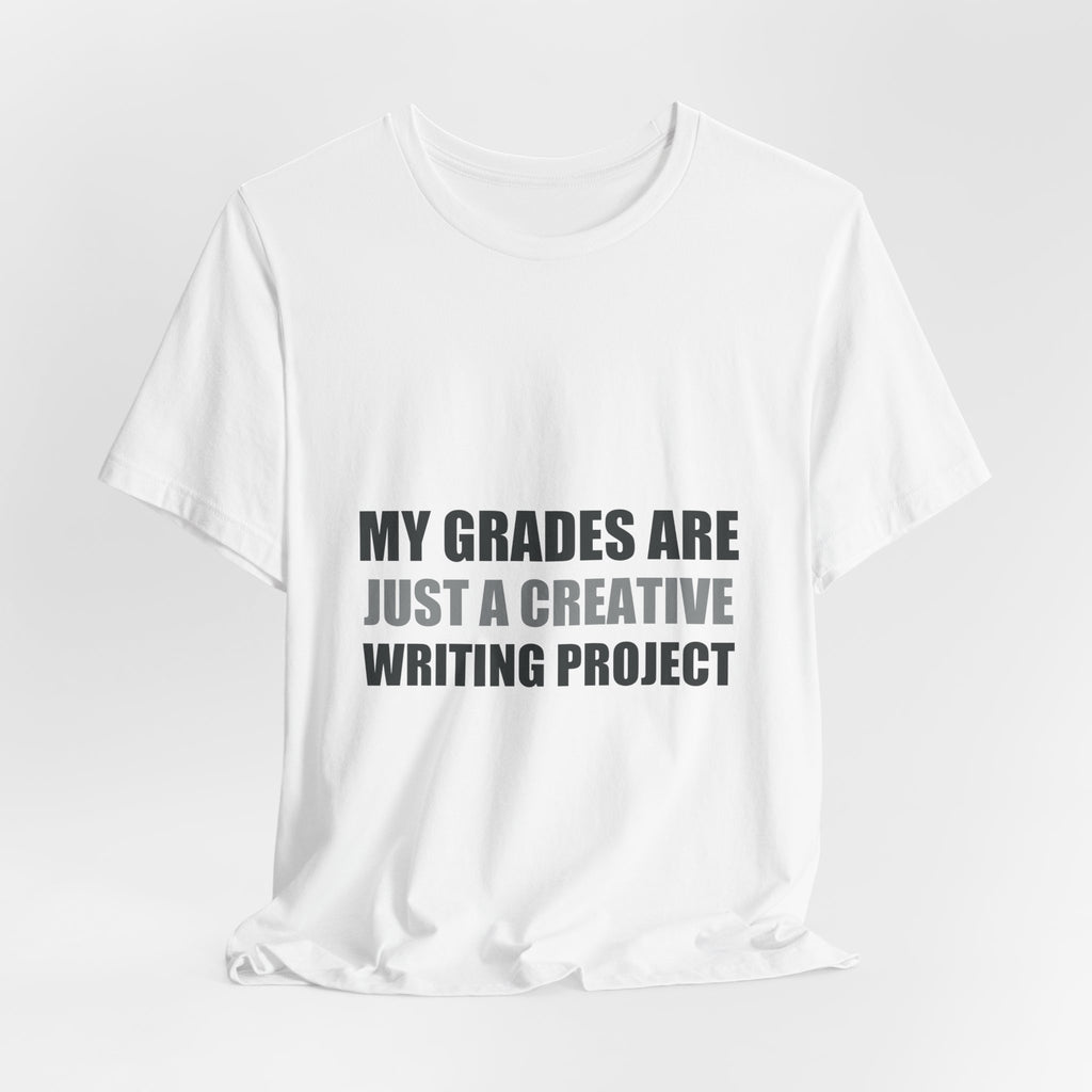 My Grades Are Creative Writing Tee | Gen Z Humor