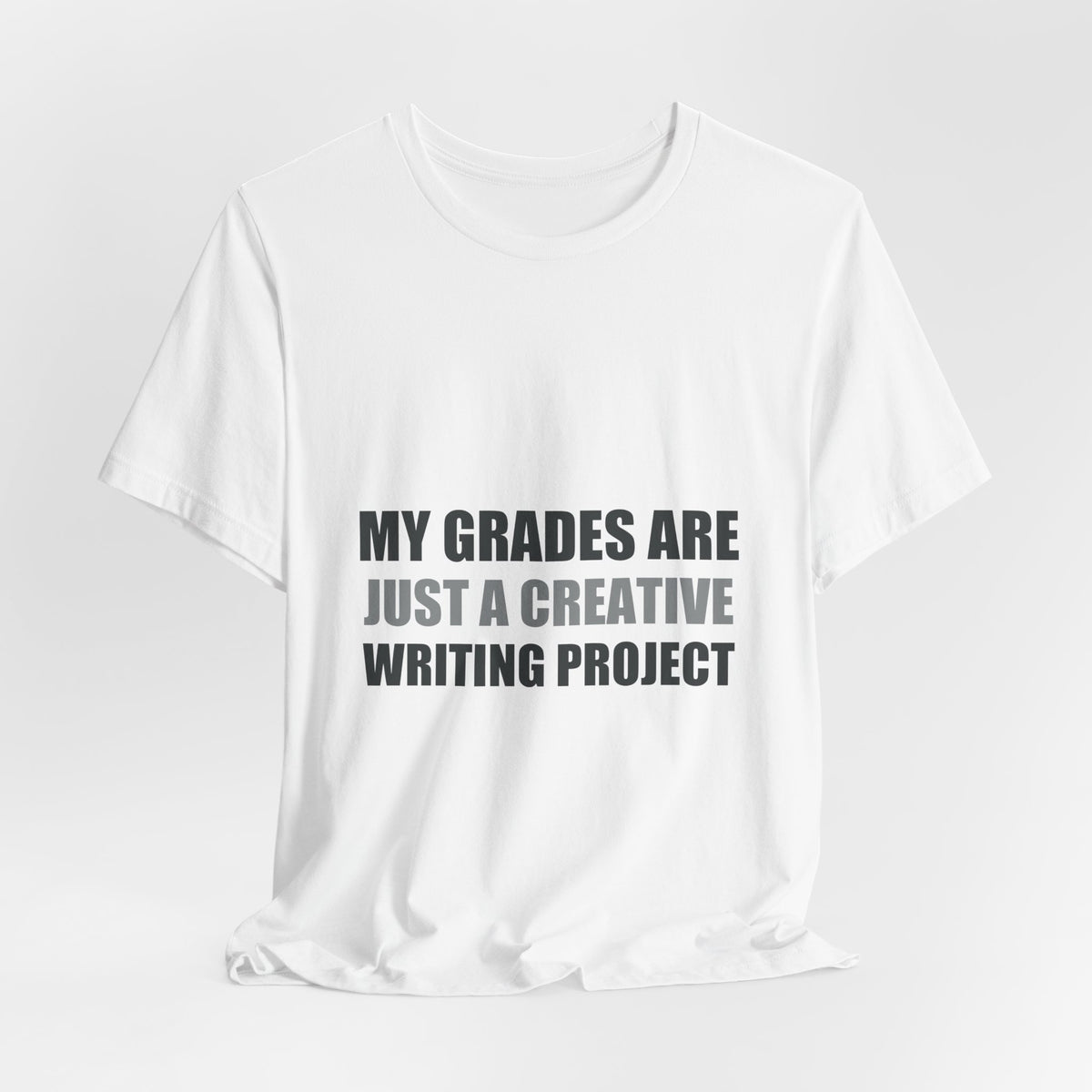 My Grades Are Creative Writing Tee | Gen Z Humor