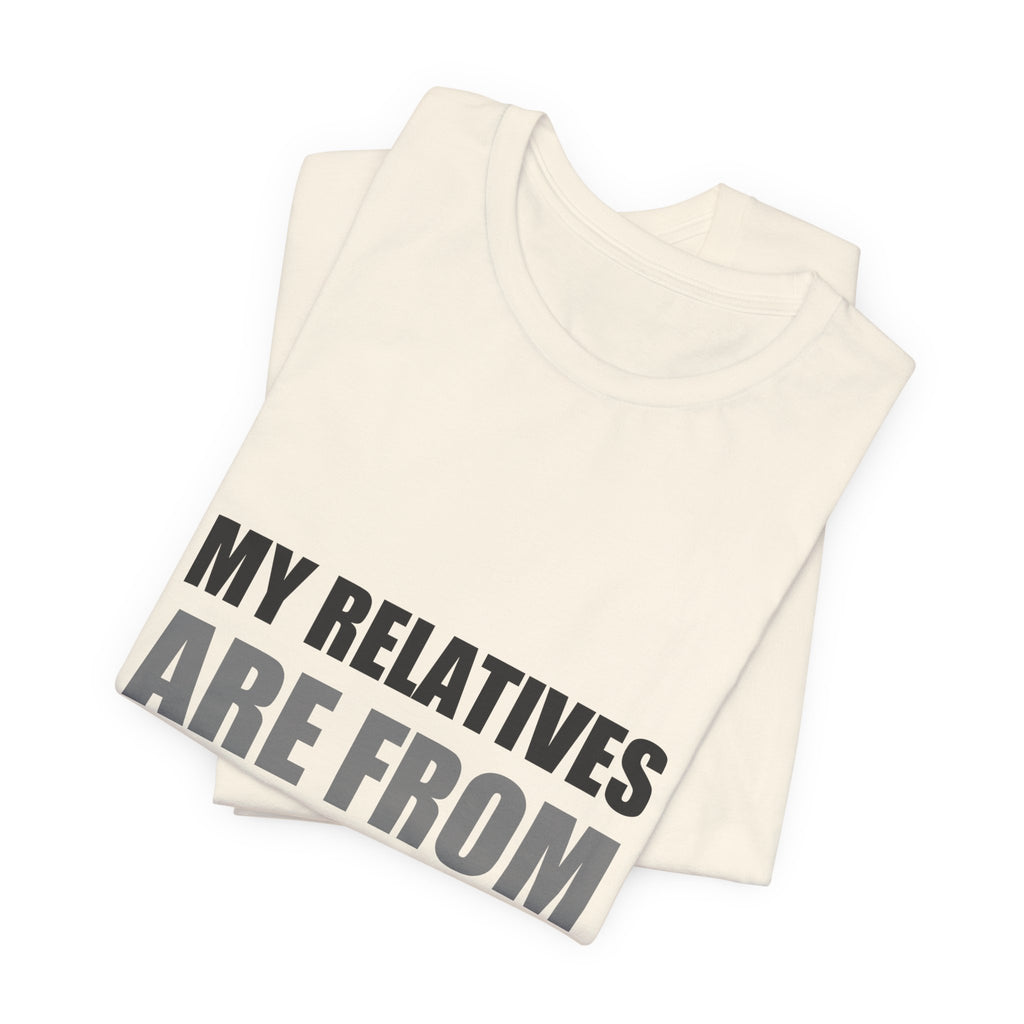 Funny Alien Tee | My Relatives Are From Space | Sarcastic Gift