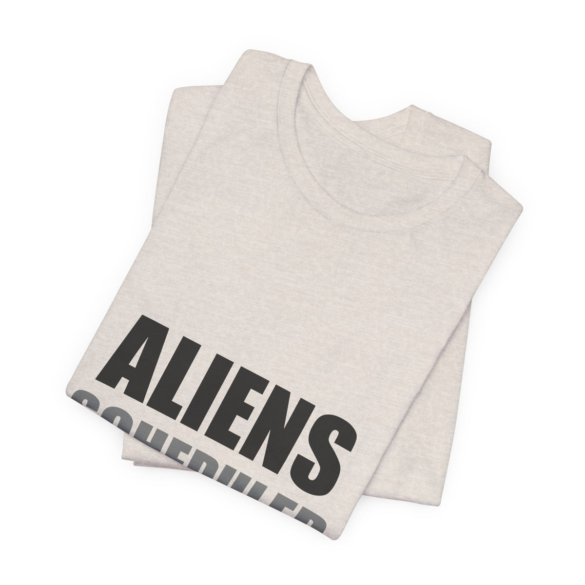 Aliens Scheduled My Family Dinner Funny Space Tee