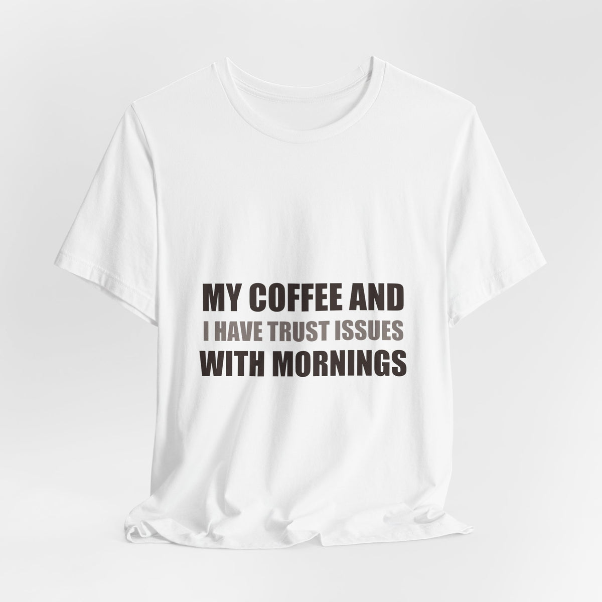 Coffee Trust Issues Tee | Funny Gift for Coffee Lovers