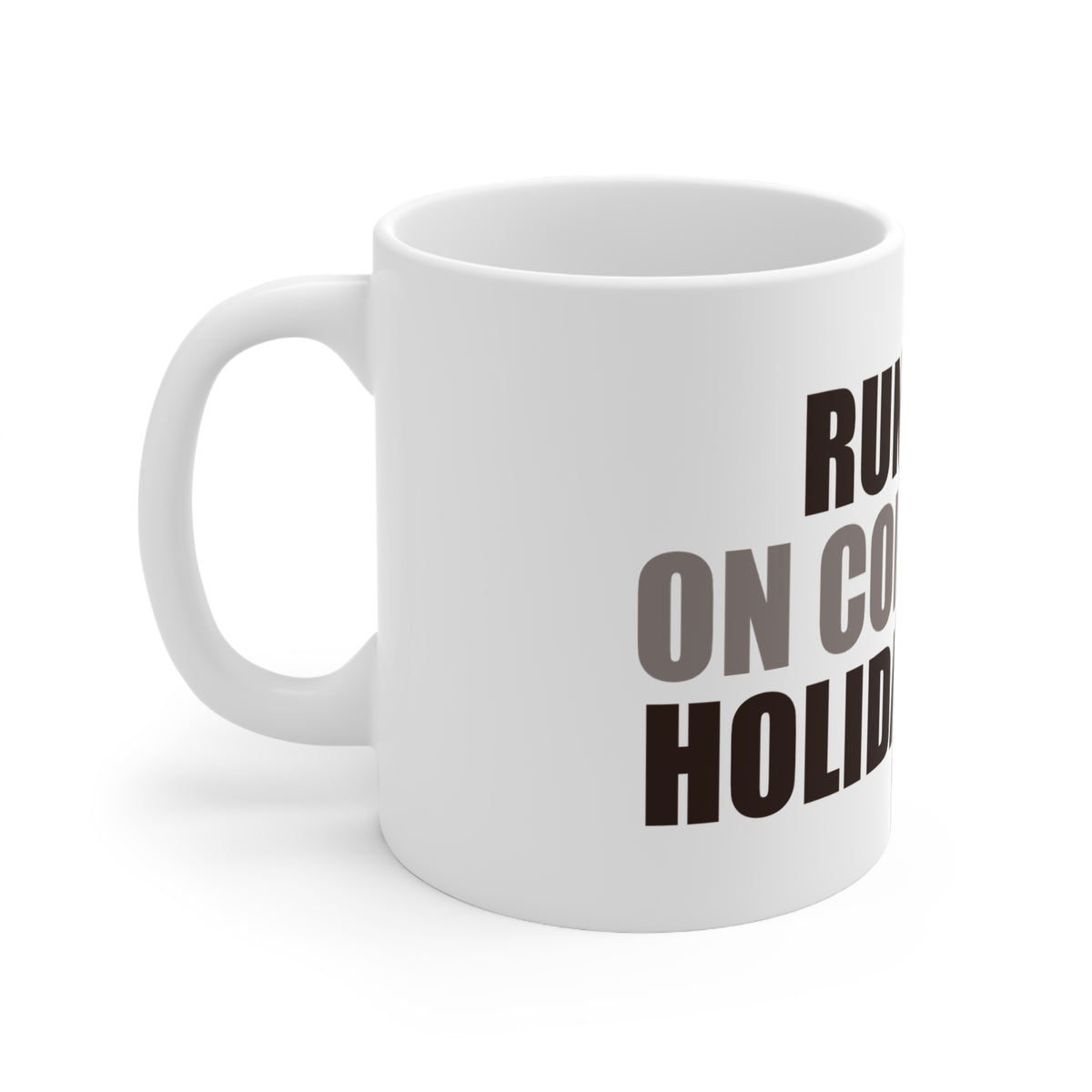 Running on Coffee and Holiday Spite Mug | Funny Gift