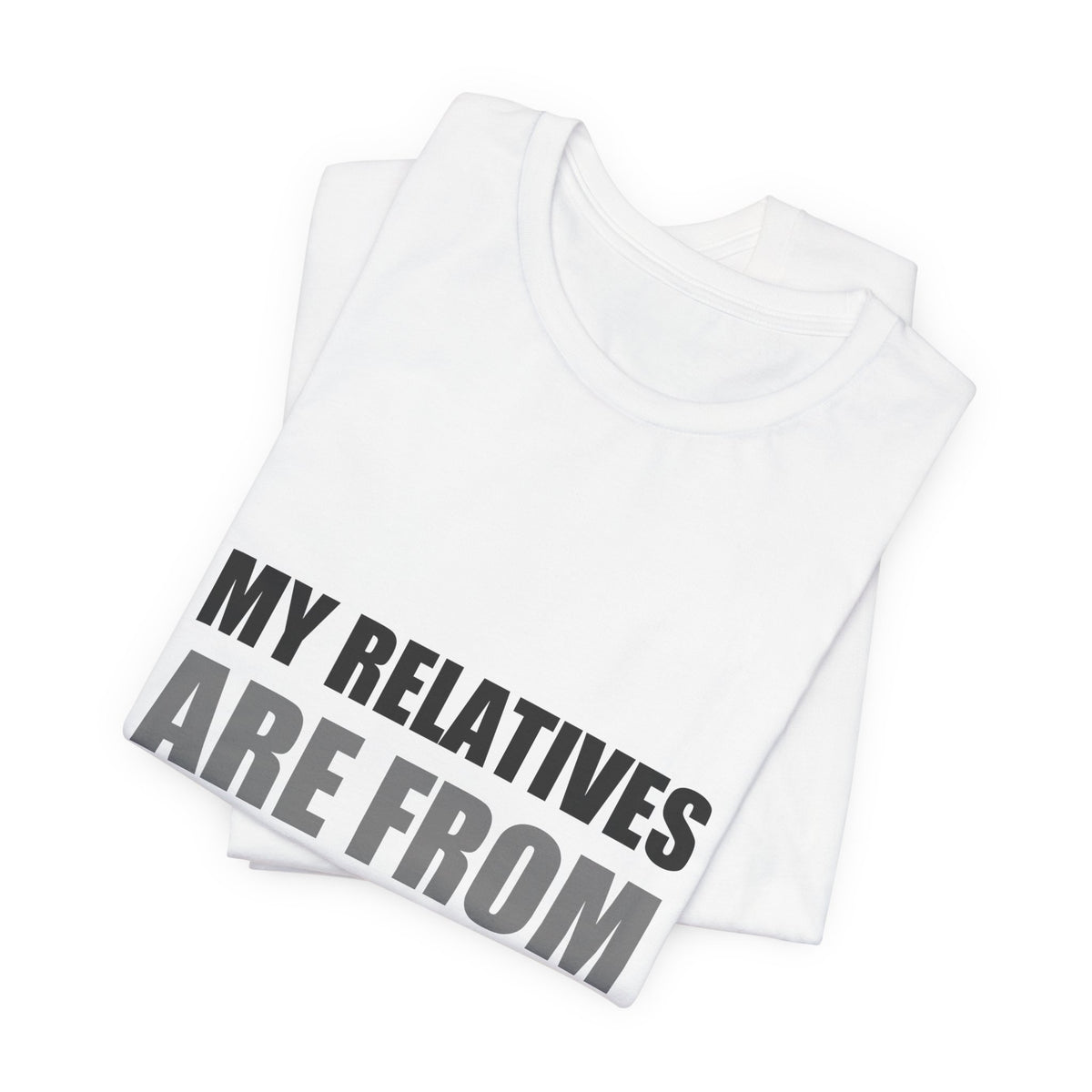 Funny Alien Tee | My Relatives Are From Space | Sarcastic Gift