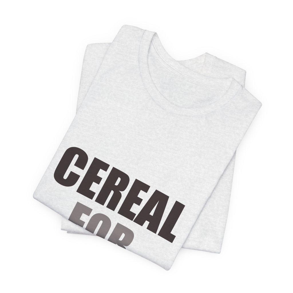 Cereal for Dinner Era Funny Tee | Humorous Unfiltered Graphic Shirt