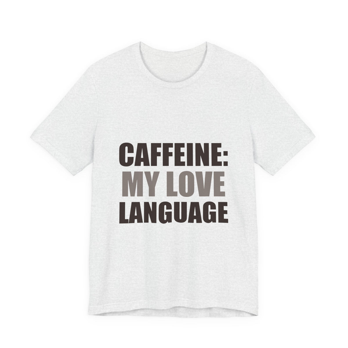 Caffeine Love Language Coffee Tee | Gift for Coffee Lovers