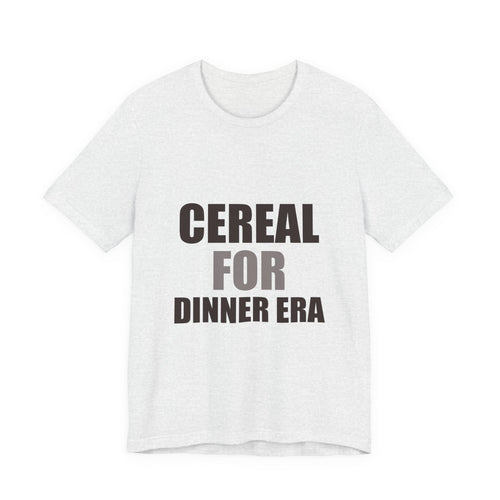 Cereal for Dinner Era Funny Tee | Humorous Unfiltered Graphic Shirt