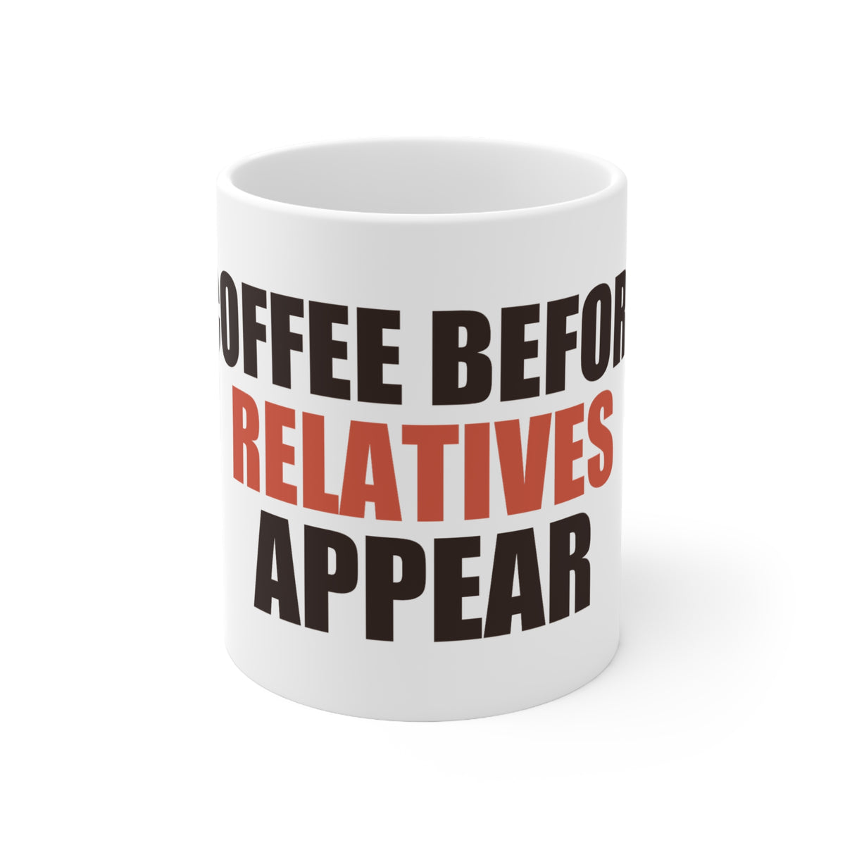 Coffee Before Relatives Appear Mug | Holiday Humor Gift