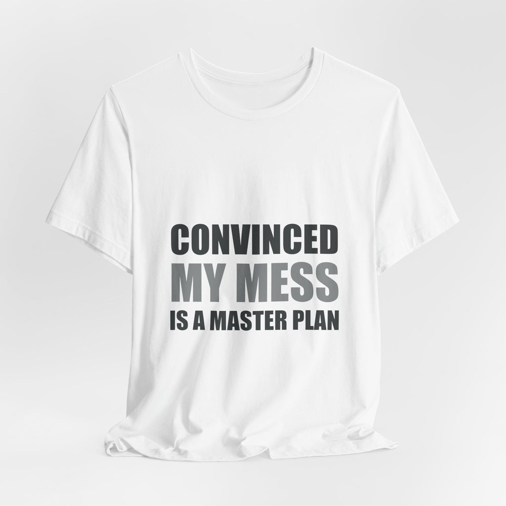 Convinced My Mess Is A Master Plan Tee | Hopeful Denial