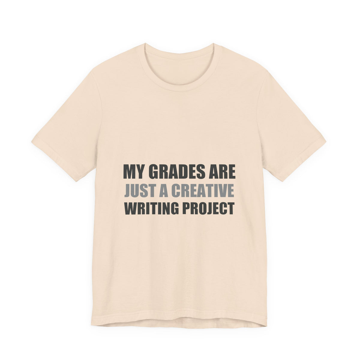 My Grades Are Creative Writing Tee | Gen Z Humor