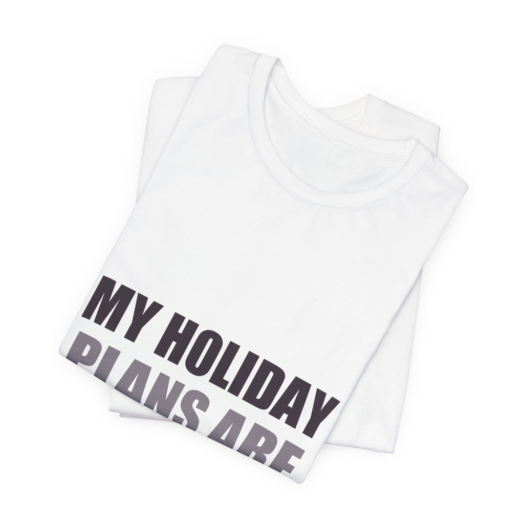 Holiday Plans Vibes Tee | Confused Thanksgiving Christmas Gift