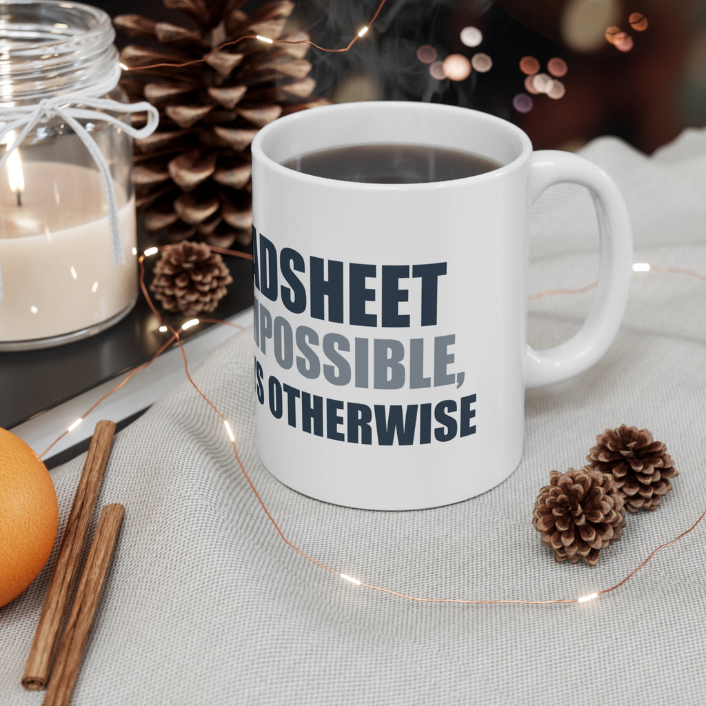 My Spreadsheet Called It Impossible Mug | Hopeful Denial Coffee Cup