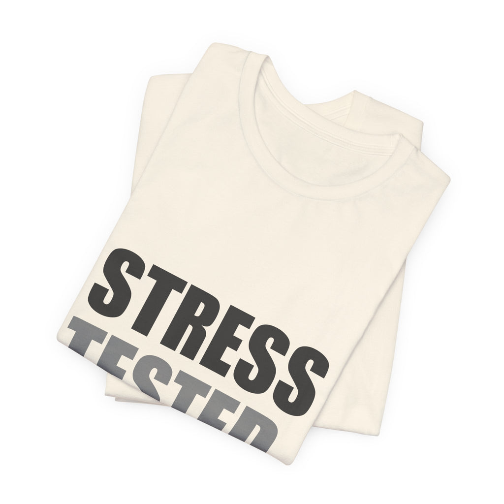 Stress Tested Vibes Intact | Funny Sarcasm Tee | Gift