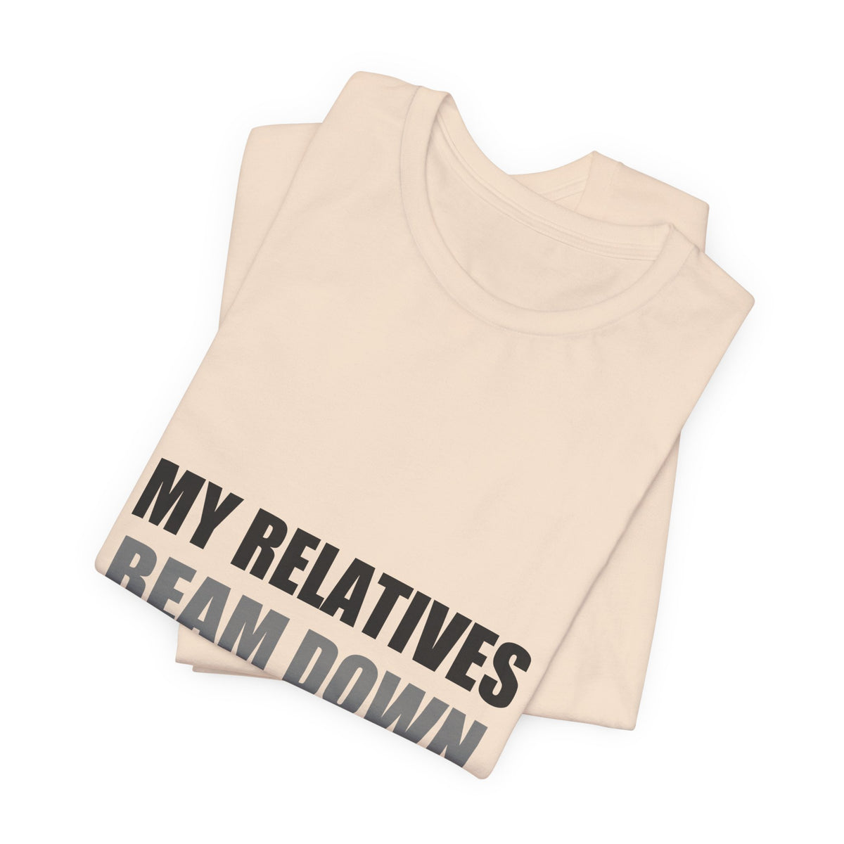 My Relatives Beam Down Unannounced | Funny Alien Space Tee