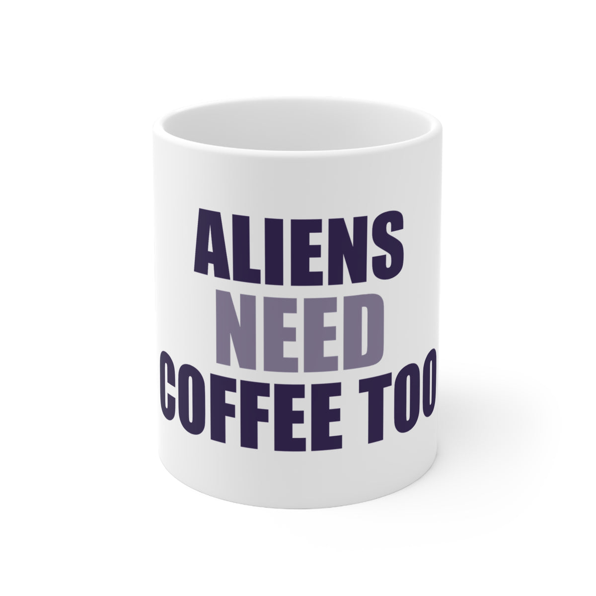 Aliens Need Coffee Too Mug | Funny Space Creature Gift