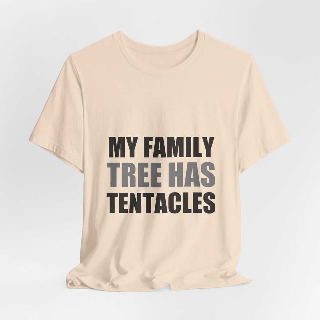 My Family Tree Has Tentacles Alien Tee | Funny Space Creature Shirt