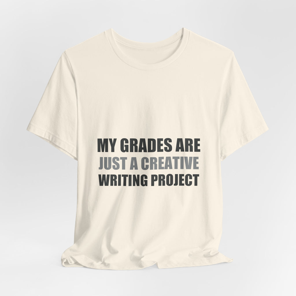My Grades Are Creative Writing Tee | Gen Z Humor